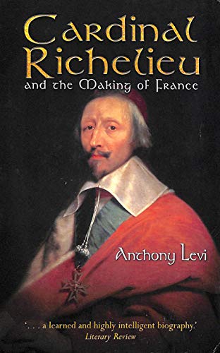Stock image for Cardinal Richelieu: and the Making of France for sale by WorldofBooks