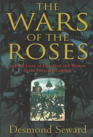 Beispielbild fr The Wars of the Roses: new edn: And the Lives of Five Men and Women in the Fifteenth Century zum Verkauf von WorldofBooks