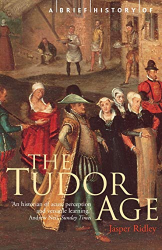 Imagen de archivo de A Brief History of the Tudor Age a la venta por ThriftBooks-Dallas