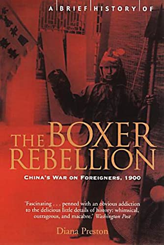 Beispielbild fr A Brief History of the Boxer Rebellion : China's War on Foreigners 1900 zum Verkauf von Better World Books