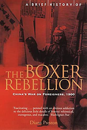 A Brief History of the Boxer Rebellion: China's War on Foreigners, 1900