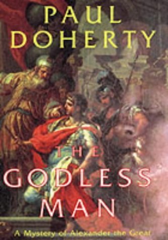 Beispielbild fr The Godless Man; A Mystery of Alexander the Great zum Verkauf von Avenue Victor Hugo Books