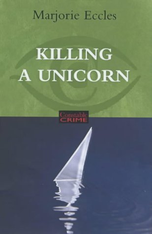 Killing a Unicorn (Constable Crime) (9781841195360) by Marjorie Eccles