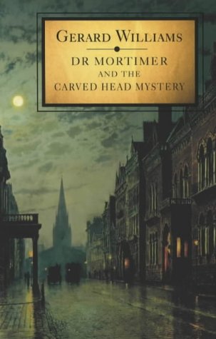 Dr. Mortimer and the Carved Head Mystery (9781841195384) by Williams, Gerard