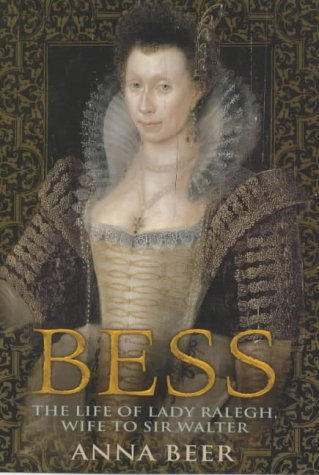 9781841195421: Bess: The Life of Lady Ralegh, Wife to Sir Walter: The Life of Lady Raleigh, Wife to Sir Walter