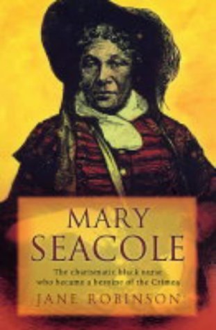 9781841196770: Mary Seacole: the charismatic Black nurse who became a heroine of the Crimea