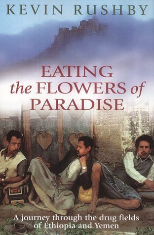 9781841196794: Eating the Flowers of Paradise: new pbk edn: A Journey Through the Drug Fields of Ethiopia and Yemen