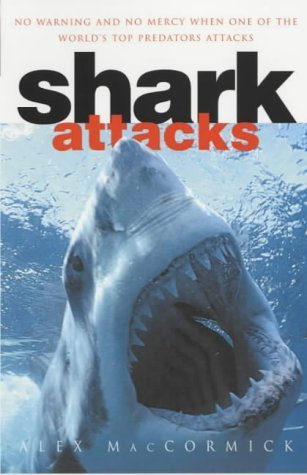 Stock image for Shark Attacks : Over 250 Terrifying True Accounts of Shark Attacks Worldwide for sale by MusicMagpie
