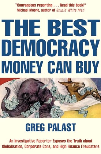 Stock image for The Best Democracy Money Can Buy for sale by WorldofBooks