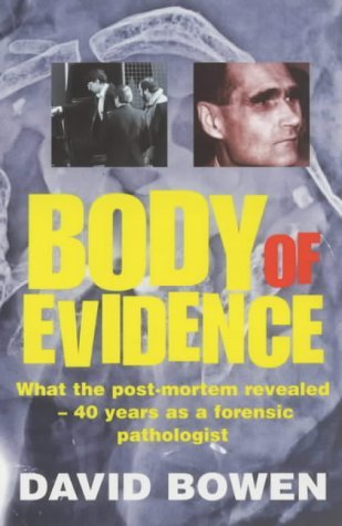 Imagen de archivo de Body of Evidence : What the Post-Mortem Revealed - 40 Years As a Forensic Pathologist a la venta por Better World Books