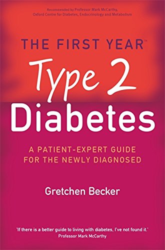 Beispielbild fr The First Year: Type 2 Diabetes: A Patient-Expert Guide for the Newly Diagnosed: The First Year - An Essential Guide for the Newly Diagnosed zum Verkauf von AwesomeBooks