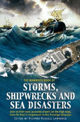 Beispielbild fr The Mammoth Book of Storms,Shipwrecks and Sea Disasters zum Verkauf von Wonder Book