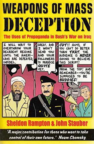 Weapons of Mass Deception: The Uses of Propaganda in Bush's War on Iraq (9781841198378) by John Rampton, Sheldon; Stauber; John Stauber