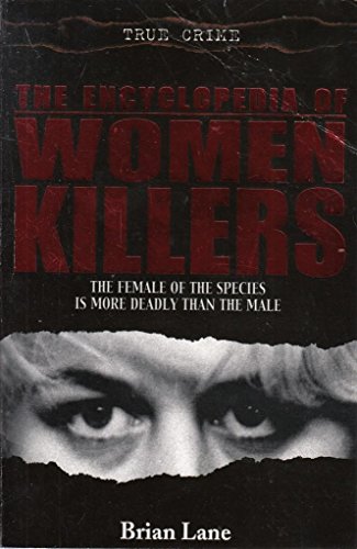 Stock image for The Encyclopedia of Women Killers for sale by WorldofBooks