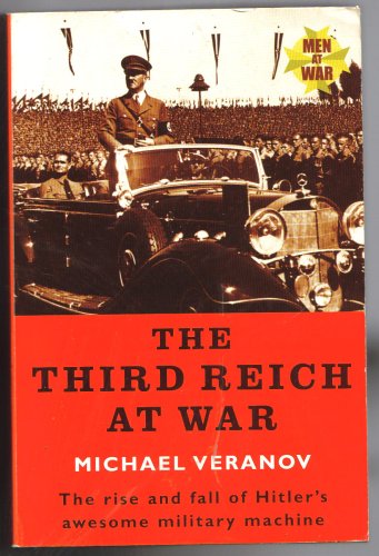 Imagen de archivo de The Third Reich At War - the Rise And Fall of Hilter's Awsome Military Machine a la venta por The Maryland Book Bank