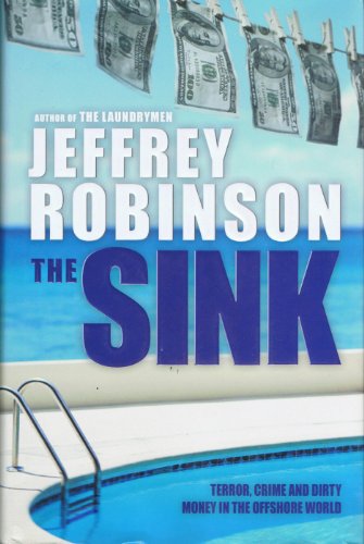 9781841198699: The Sink: Terror, Crime and Dirty Money in the Offshore World