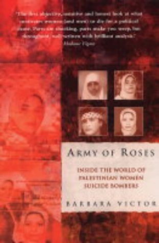 Beispielbild fr Army of Roses: Inside the World of Palestinian Women Suicide Bombers zum Verkauf von WorldofBooks