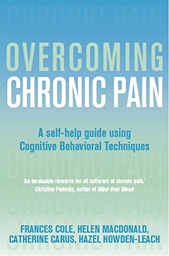 Beispielbild fr Overcoming Chronic Pain: A Self-Help Guide Using Cognitive Behavioral Techniques (Overcoming Books) zum Verkauf von AwesomeBooks