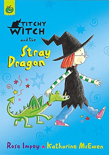 Titchy Witch and the Stray Dragon (9781841210421) by Rose Impey