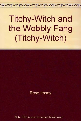 Beispielbild fr Titchy-Witch and the Wobbly Fang (Titchy-Witch) zum Verkauf von WorldofBooks