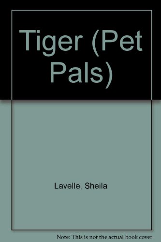 Pet Pal: Tiger (Orchard Super Crunchies) (Pet Pals) (9781841210971) by Sheila Lavelle