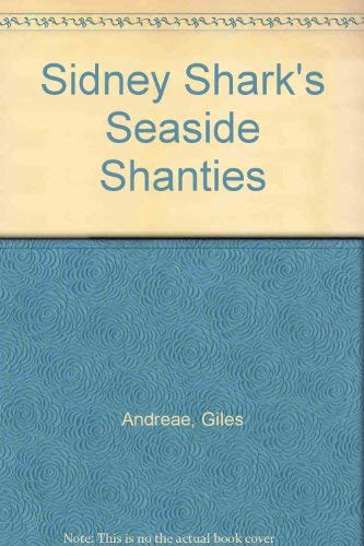 Sydney Shark's Seaside Shanties (9781841211091) by Giles Andreae