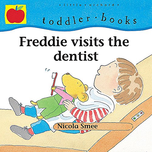 Beispielbild fr Freddie's First Experiences: Freddie Visits The Dentist (Toddler Books) zum Verkauf von WorldofBooks