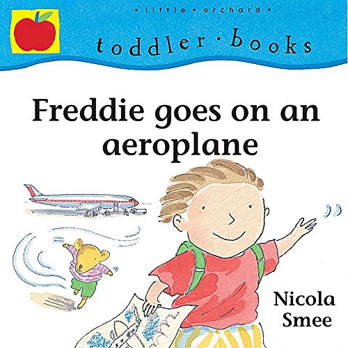 9781841211312: Freddie's First Experiences: Freddie Goes On An Aeroplane (Toddler Books)