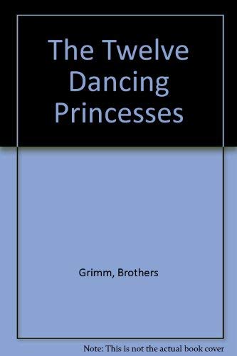 Stock image for The Twelve Dancing Princesses for sale by AwesomeBooks