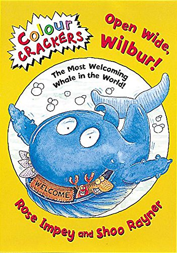 Stock image for Open Wide Wilbur! : The Most Welcoming Whale in the World! for sale by Better World Books Ltd