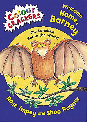 Stock image for Welcome Home Barney: The Loneliest Bat in the World (Colour Crackers) for sale by AwesomeBooks