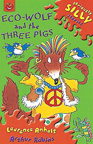 9781841213941: Eco-Wolf and the Three Pigs (Seriously Silly Stories)