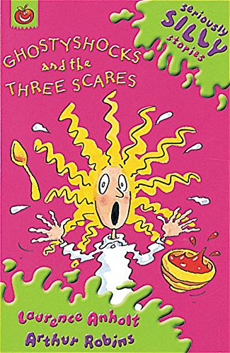 Stock image for Seriously Silly Stories: Ghostyshocks and the Three Scares for sale by AwesomeBooks