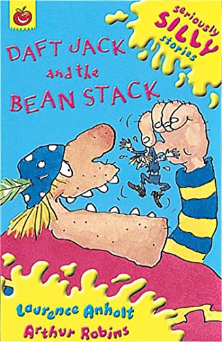 Daft Jack and the Bean Stack (Seriously Silly Stories) (9781841214085) by Laurence Anholt