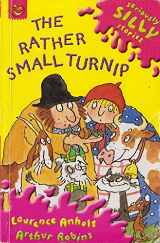 Stock image for The Rather Small Turnip (Seriously Silly Stories) for sale by AwesomeBooks