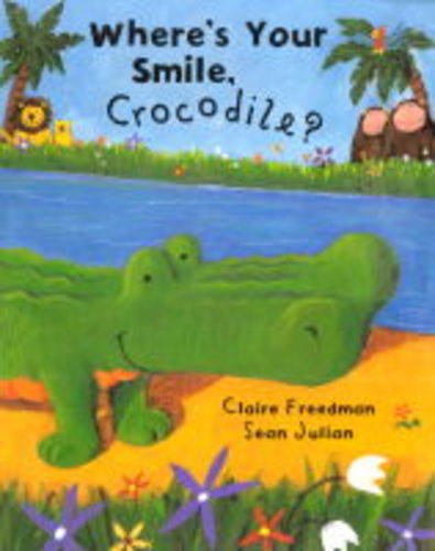 Beispielbild fr Where's Your Smile, Crocodile? (Picture Books) zum Verkauf von medimops