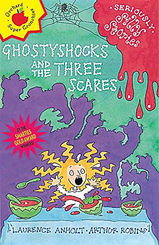 Ghostyshocks and the Three Scares (Seriously Silly Stories) (9781841215327) by Laurence Anholt