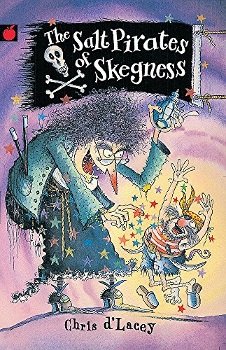 The Salt Pirates of Skegness (9781841215396) by Chris D'Lacey