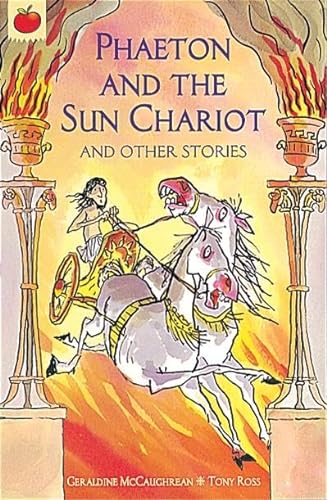 Phaeton and the Sun Chariot (Orchard Myths) (9781841216560) by Geraldine-mccaughrean-tony-ross