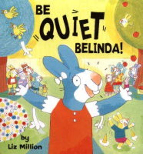 Stock image for Be Quiet, Belinda! (Picture Books) for sale by WorldofBooks