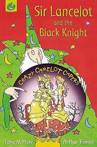Stock image for Sir Lancelot and The Black Knight (Crazy Camelot) for sale by WorldofBooks