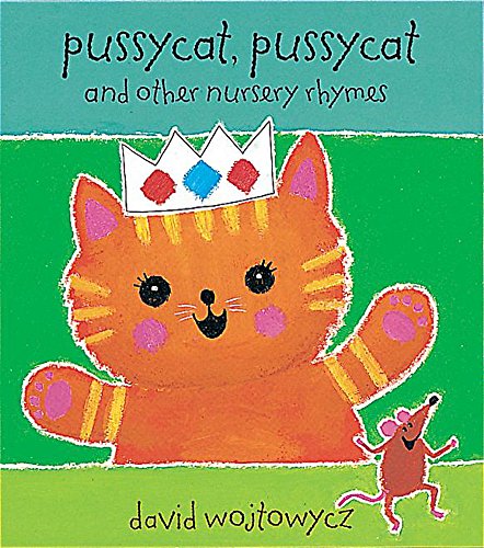 Pussy Cat, Pussy Cat, Where Have You Been? (Little Orchard) (9781841217468) by David Wojtowycz