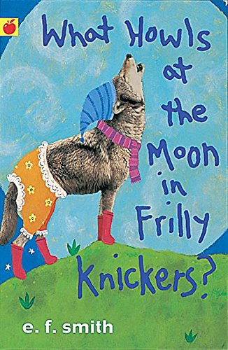 Beispielbild fr What Howls at the Moon in Frilly Knickers zum Verkauf von WorldofBooks