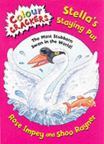 Beispielbild fr Stella's Staying Put: The Most Stubborn Swan in the World (Colour Crackers) zum Verkauf von WorldofBooks