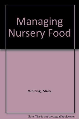 Imagen de archivo de Managing Nursery Food Whiting, Mary a la venta por tomsshop.eu
