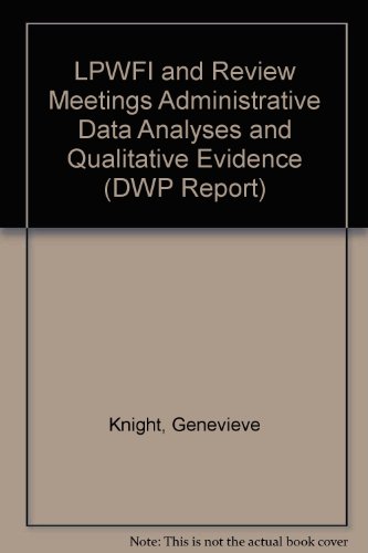 Stock image for LPWFI and Review Meetings Administrative Data Analyses and Qualitative Evidence (DWP Report) for sale by D2D Books