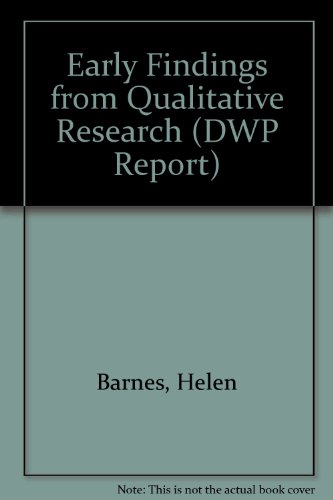 Early Findings from Qualitative Research (DWP Report) (9781841239705) by Helen Barnes; Maria Hudson