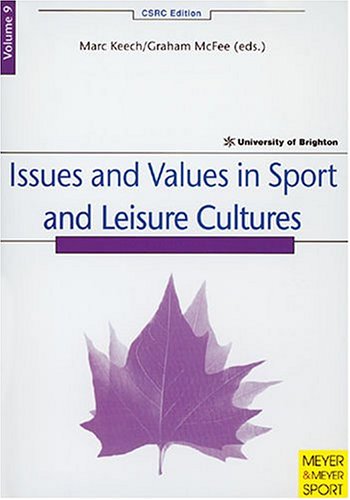 Beispielbild fr Issues and Values in Sport and Leisure Cultures: 9 (Chelsea School Research Centre Edition) zum Verkauf von medimops