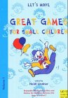 Great Games For Small Children: Enjoyable Physical Activities and Games for Children Between the Ages of 3 and 7 (Let's Move, Vol 1) (9781841260648) by Lindner, Heidi