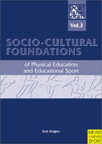 9781841260938: Socio-cultural Foundations of Physical Education and Educational Sport: 02 (Sport Culture and Society, Vol. 2)